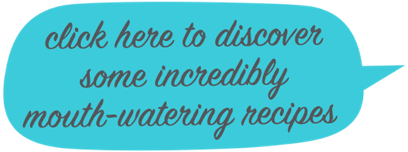 Click here to discover some incredibly mouth-watering recipes