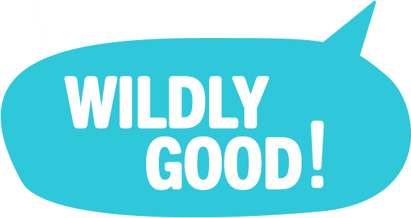 Text bubble stating: Wildly good