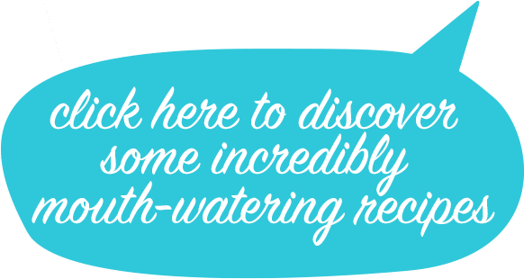 A turquoise speech‑bubble graphic containing the message “click here to discover some incredibly mouth-watering recipes".